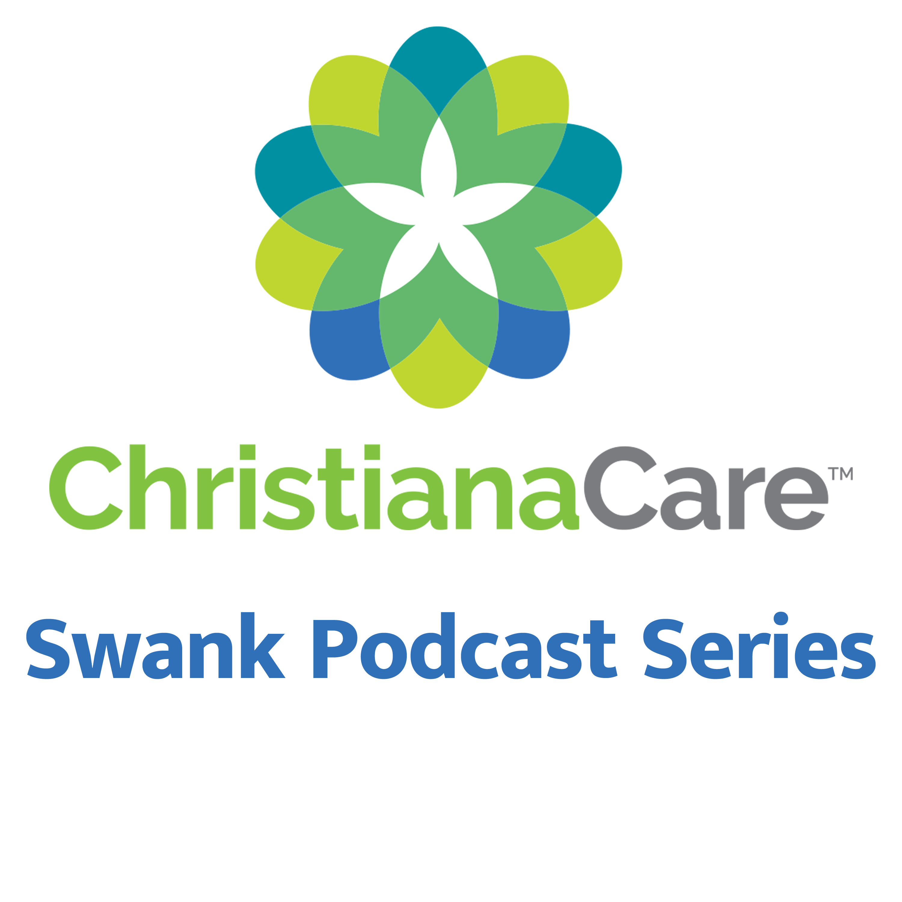 ChristianaCare Swank Podcast Series