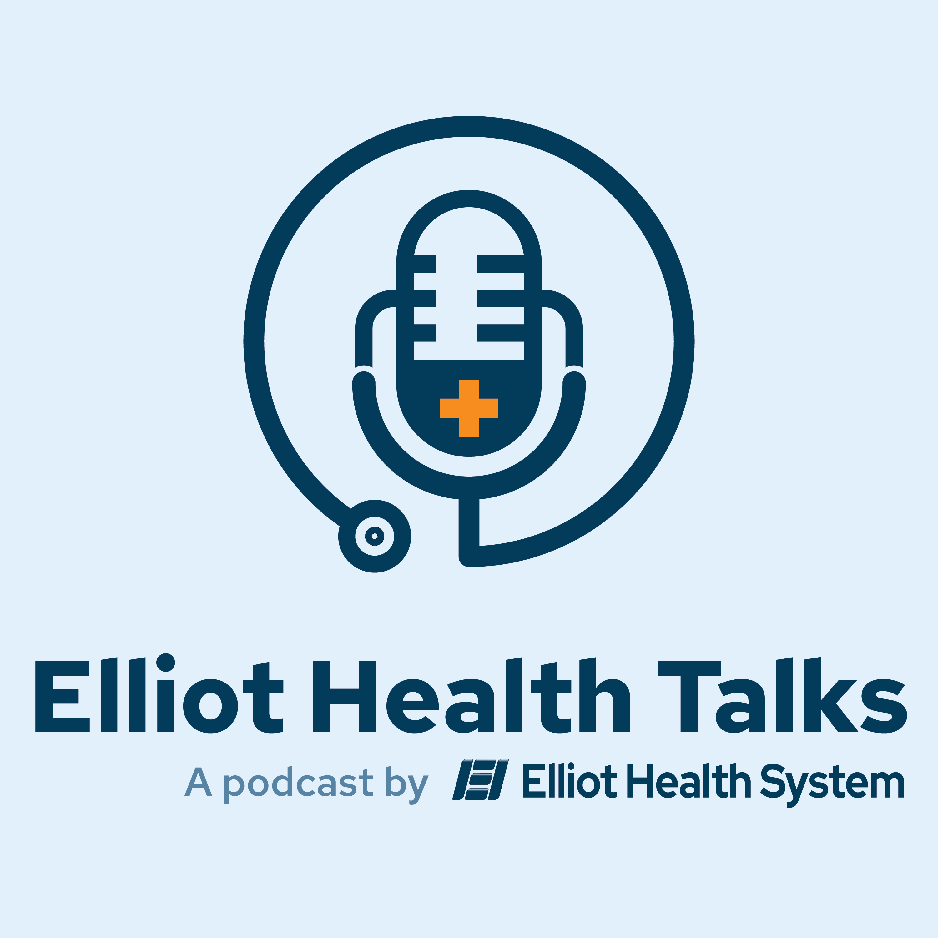 Elliot Health Talks, a Podcast by Elliot Health System