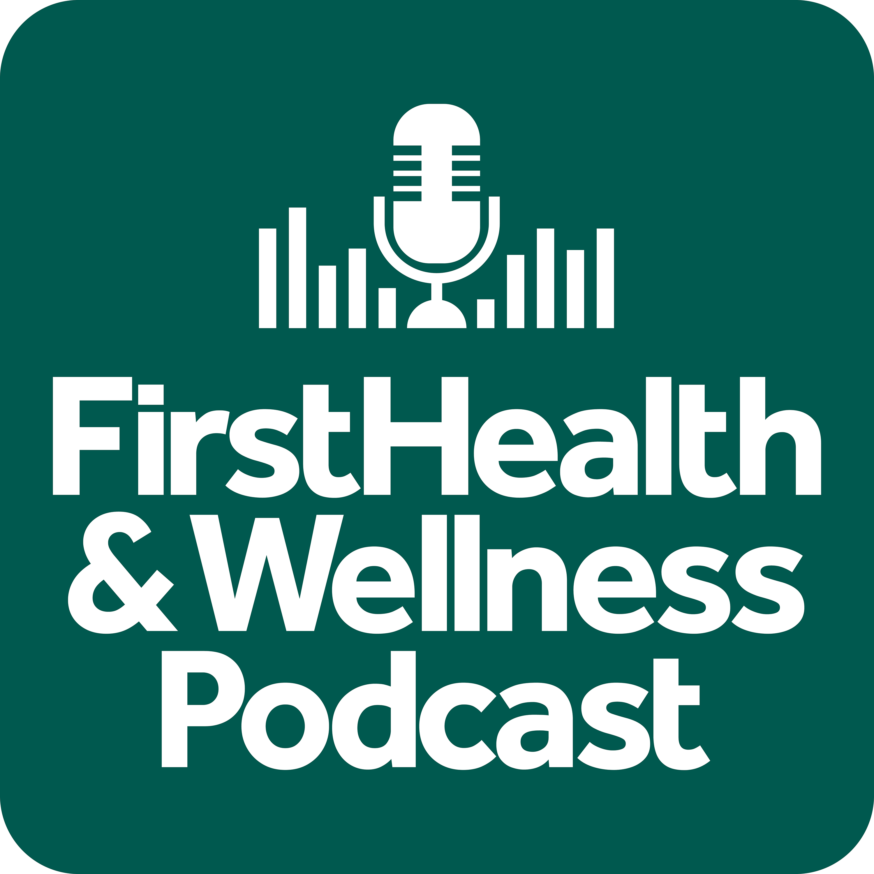 FirstHealth & Wellness Podcast