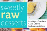 Sweet, Delicious &amp; Trendy: Raw Desserts