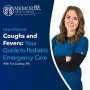 Coughs and Fevers: Your Guide to Pediatric Emergency Care