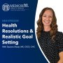 Health Resolutions and Realistic Goal Setting