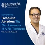 Farapulse Ablation: The Next Generation of A-Fib Treatment